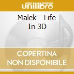 Malek - Life In 3D cd