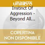 Instinct Of Aggression - Beyond All Control cd