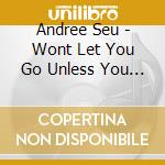 Andree Seu - Wont Let You Go Unless You Bless Me cd