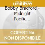 Bobby Bradford - Midnight Pacific Airwaves cd musicale di Bobby Bradford