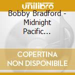 Bobby Bradford - Midnight Pacific Airwaves cd