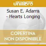 Susan E. Adams - Hearts Longing cd musicale di Susan E. Adams