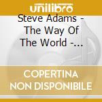 Steve Adams - The Way Of The World - Wow cd