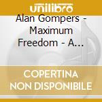 Alan Gompers - Maximum Freedom - A Guide To Meditation cd
