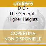 D C - The General - Higher Heights cd