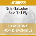 Rick Gallagher - Blue Tail Fly cd