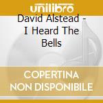 David Alstead - I Heard The Bells cd
