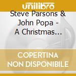 Steve Parsons & John Popa - A Christmas Carol - 10Th Anniversary Recording cd