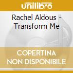 Rachel Aldous - Transform Me cd