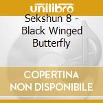 Sekshun 8 - Black Winged Butterfly cd