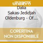 Dalia Sakas-Jedidjah Oldenburg - Of Dreams And Nightmares cd