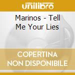 Marinos - Tell Me Your Lies cd