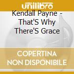 Kendall Payne - That'S Why There'S Grace cd