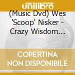 (Music Dvd) Wes 'Scoop' Nisker - Crazy Wisdom Saves The World Again cd
