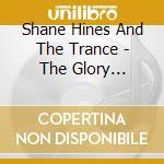 Shane Hines And The Trance - The Glory Journal cd