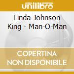 Linda Johnson King - Man-O-Man