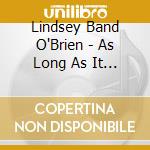 Lindsey Band O'Brien - As Long As It Matters cd musicale di Lindsey Band O'Brien
