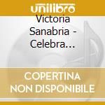 Victoria Sanabria - Celebra Conmigo cd