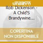 Rob Dickenson - A Child'S Brandywine Christmas cd