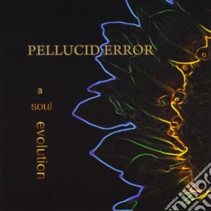 Pellucid Error - Soul Evolution cd musicale di Pellucid Error