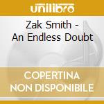 Zak Smith - An Endless Doubt cd