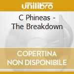 C Phineas - The Breakdown cd
