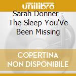 Sarah Donner - The Sleep You'Ve Been Missing cd