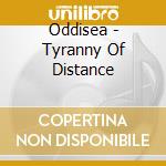 Oddisea - Tyranny Of Distance cd