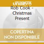 Rob Cook - Christmas Present cd