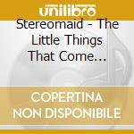 Stereomaid - The Little Things That Come Between Us cd
