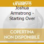 Joshua Armstrong - Starting Over