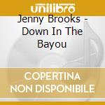 Jenny Brooks - Down In The Bayou cd