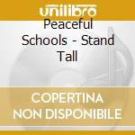 Peaceful Schools - Stand Tall cd