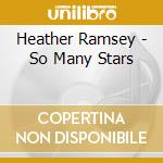 Heather Ramsey - So Many Stars cd musicale di Heather Ramsey