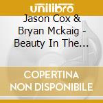 Jason Cox & Bryan Mckaig - Beauty In The Fall cd musicale di Jason Cox & Bryan Mckaig