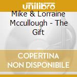 Mike & Lorraine Mccullough - The Gift cd