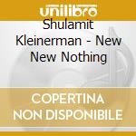 Shulamit Kleinerman - New New Nothing cd
