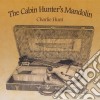 Charlie Hunt - The Cabin Hunter'S Mandolin cd