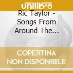 Ric Taylor - Songs From Around The Cosmic Campfire cd