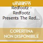Redfootz - Redfootz Presents The Red Sessions cd musicale di Redfootz