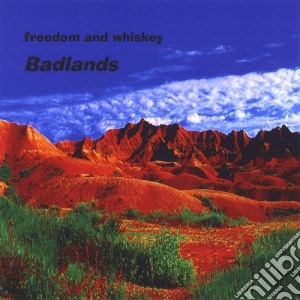 Freedom & Whiskey - Badlands cd musicale di Freedom & Whiskey