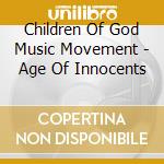 Children Of God Music Movement - Age Of Innocents cd