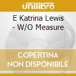 E Katrina Lewis - W/O Measure cd