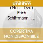 (Music Dvd) Erich Schiffmann - Erich Schiffmann At The Feathered Pipe Ranch cd musicale