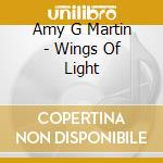 Amy G Martin - Wings Of Light cd