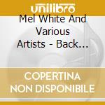 Mel White And Various Artists - Back In The Day cd