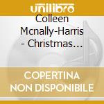 Colleen Mcnally-Harris - Christmas Tapesty cd musicale di Colleen Mcnally