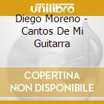 Diego Moreno - Cantos De Mi Guitarra