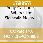 Andy Carbone - Where The Sidewalk Meets The Sand cd