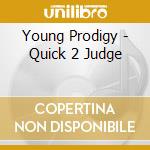 Young Prodigy - Quick 2 Judge cd